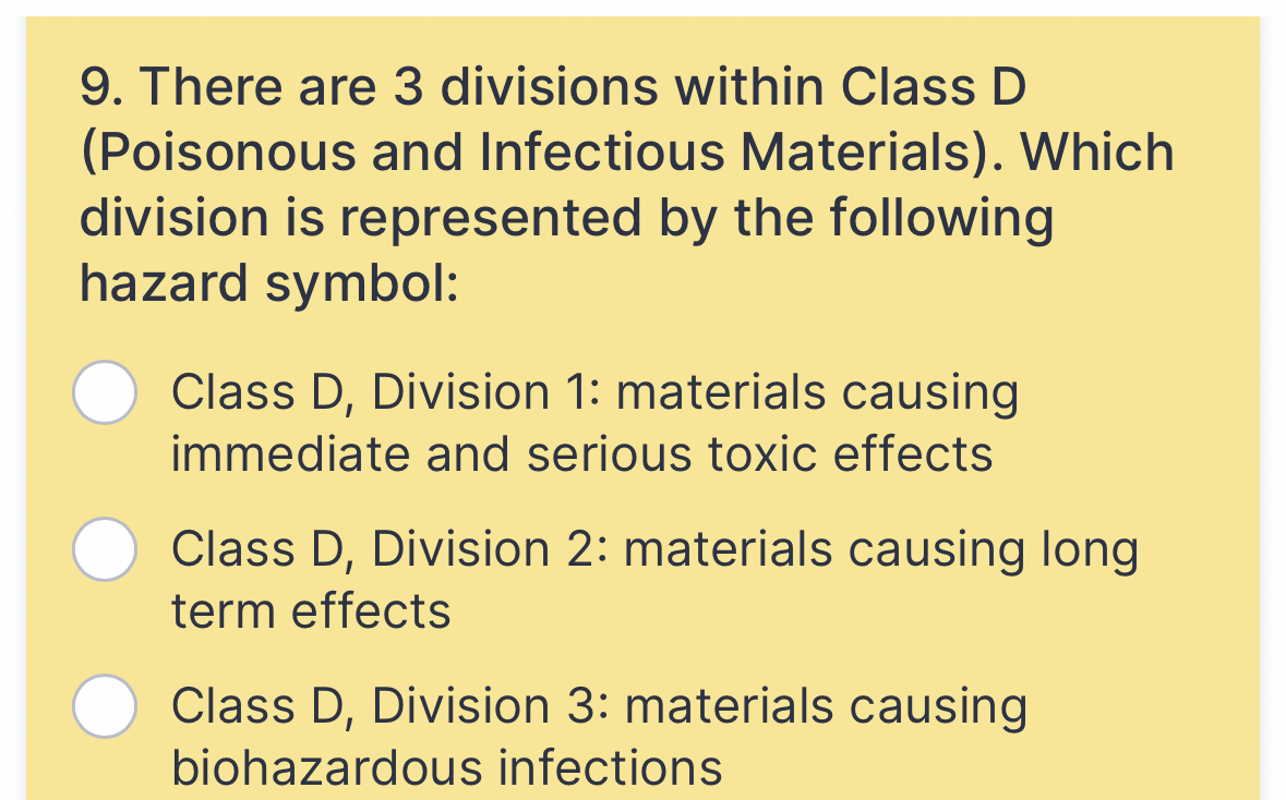  There are 3 divisions within Class D (Poisonous and Infectious Materials).