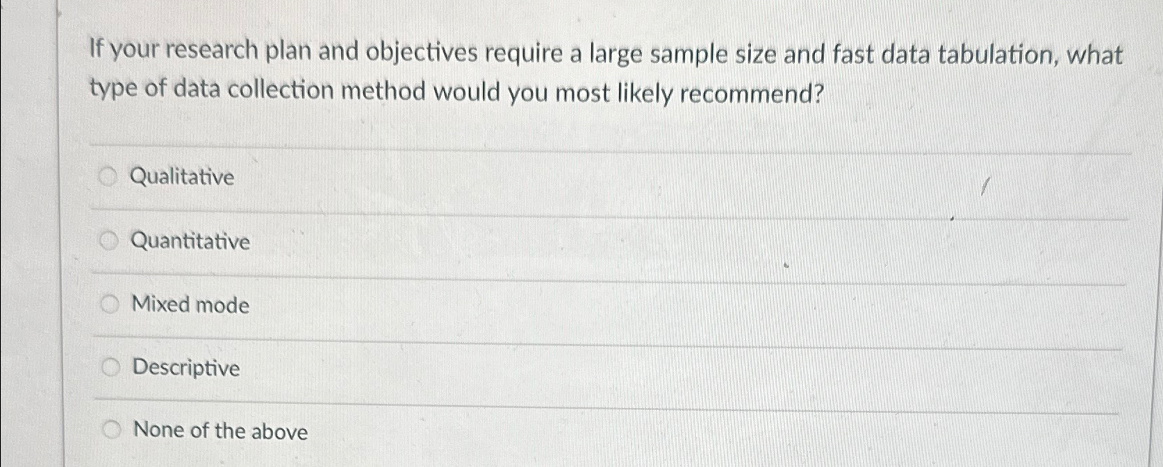  If your research plan and objectives require a large sample size