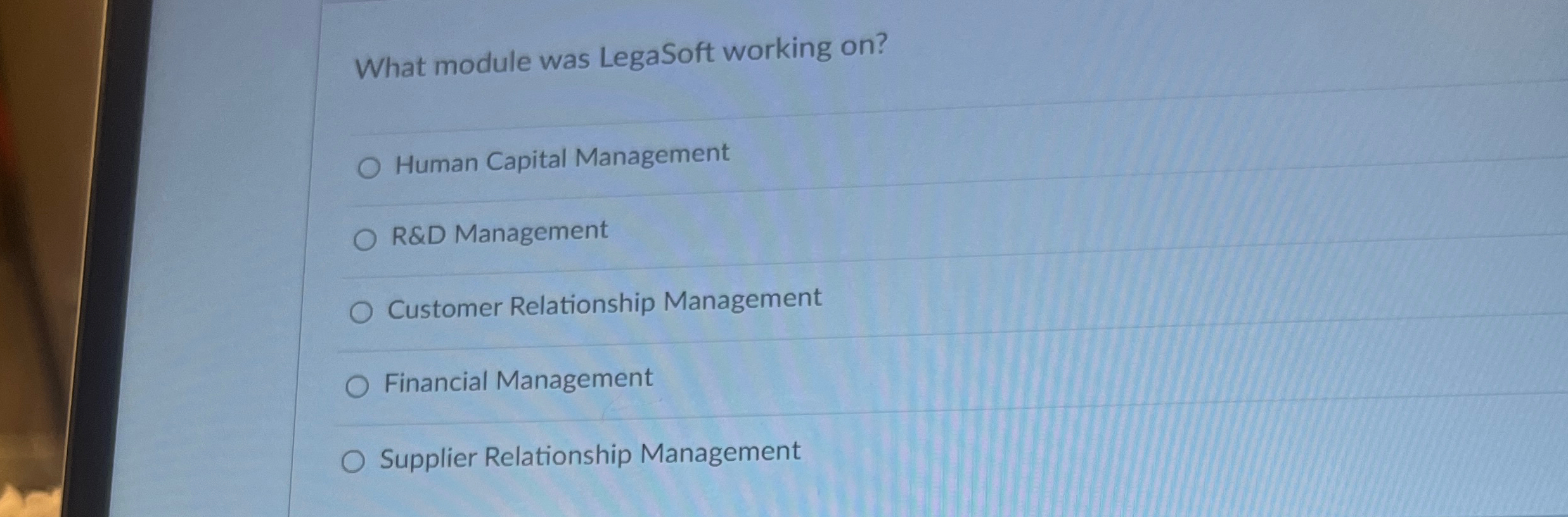  What module was LegaSoft working on? Human Capital Management R&D Management