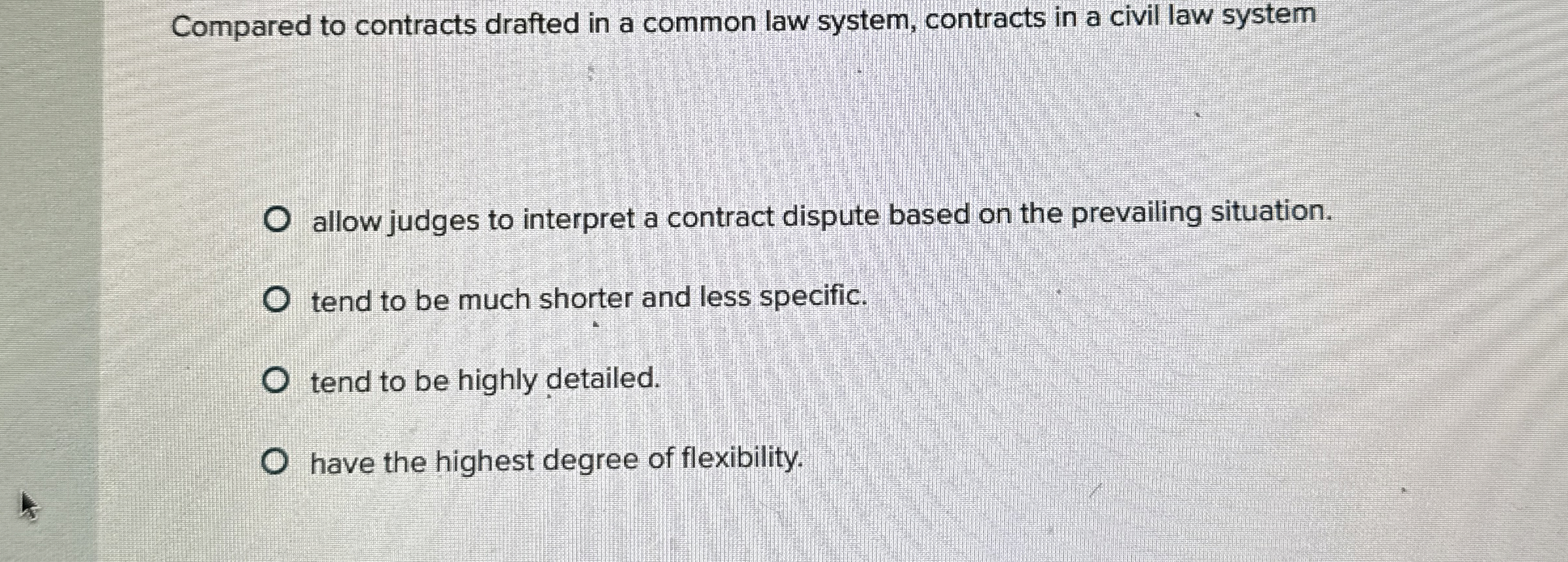  Compared to contracts drafted in a common law system, contracts in