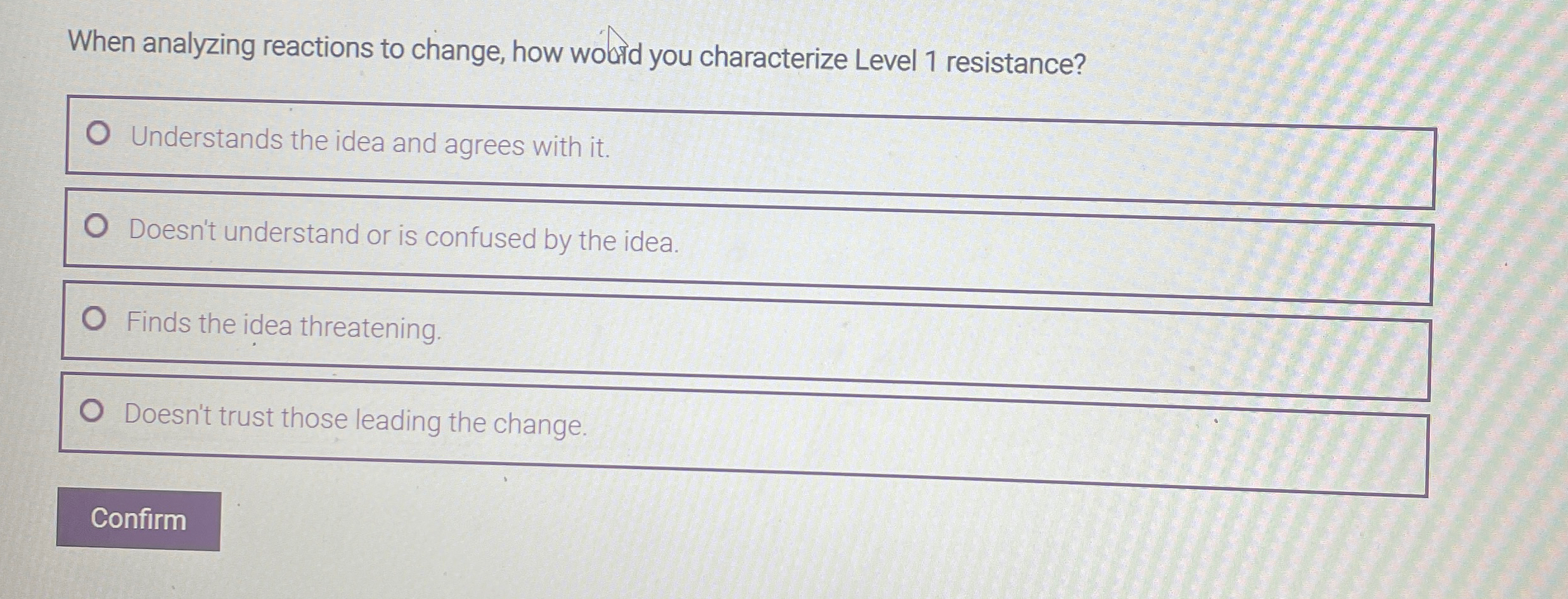  When analyzing reactions to change, how wd you characterize Level 1