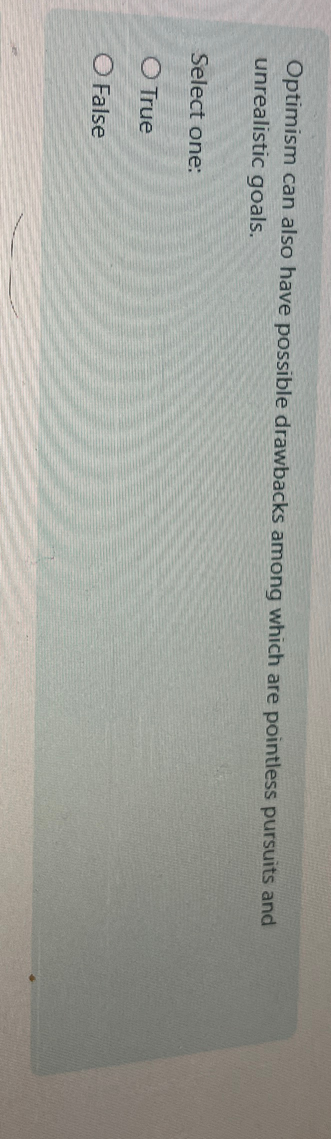  Optimism can also have possible drawbacks among which are pointless pursuits