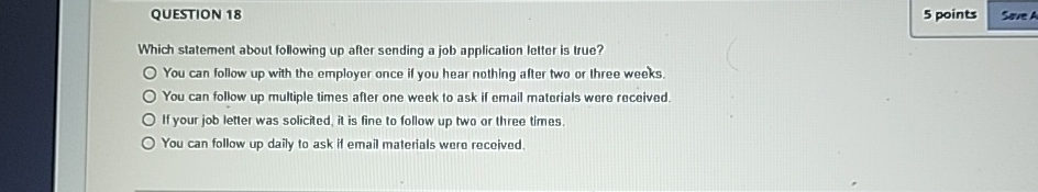  QUESTION 18 Which statement about following up after sending a job