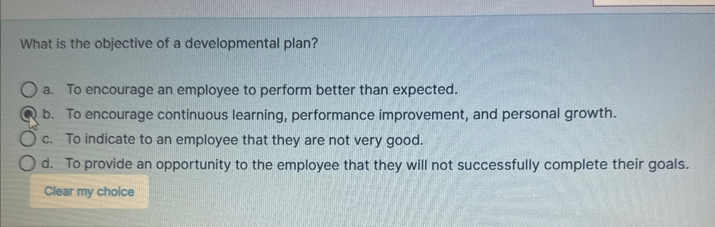  What is the objective of a developmental plan? a. To encourage