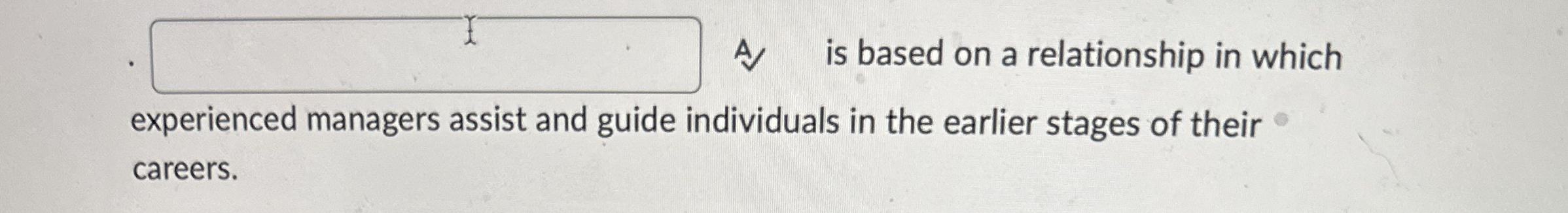  A , is based on a relationship in which experienced managers