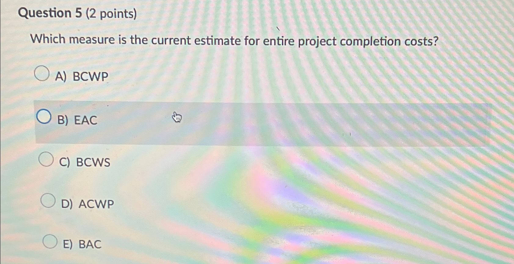  Question 5(2 points) Which measure is the current estimate for entire