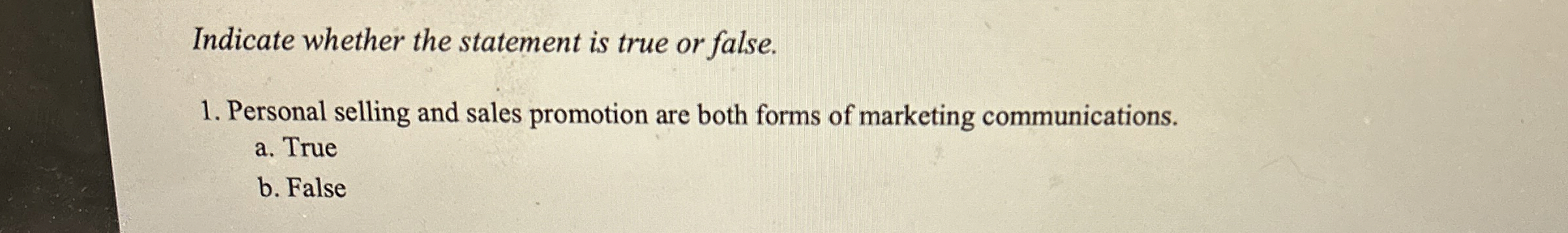  Indicate whether the statement is true or false. Personal selling and