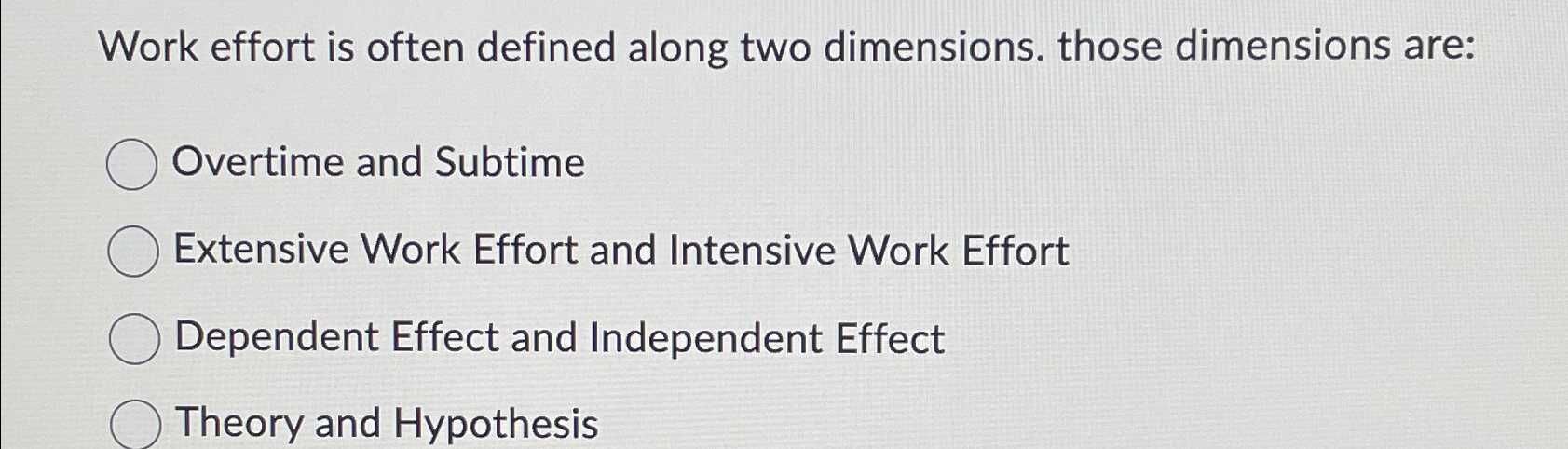  Work effort is often defined along two dimensions. those dimensions are: