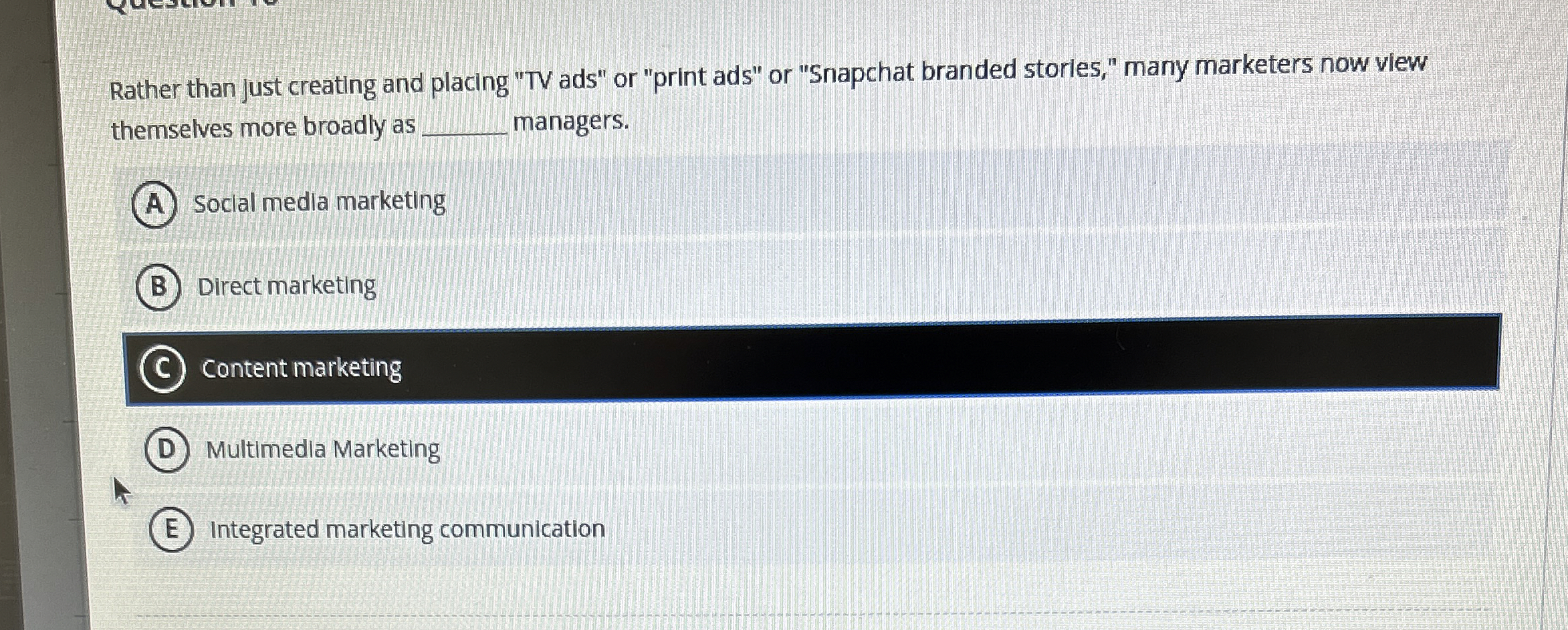  Rather than just creating and placing "TV ads" or "print ads"