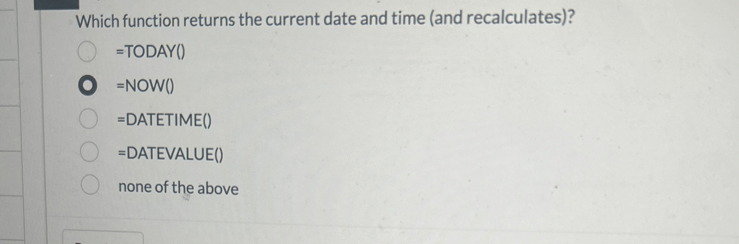  Which function returns the current date and time (and recalculates)? =