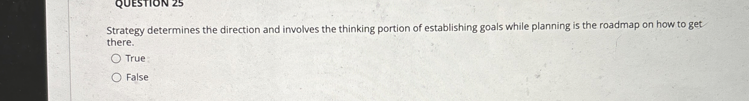  Strategy determines the direction and involves the thinking portion of establishing