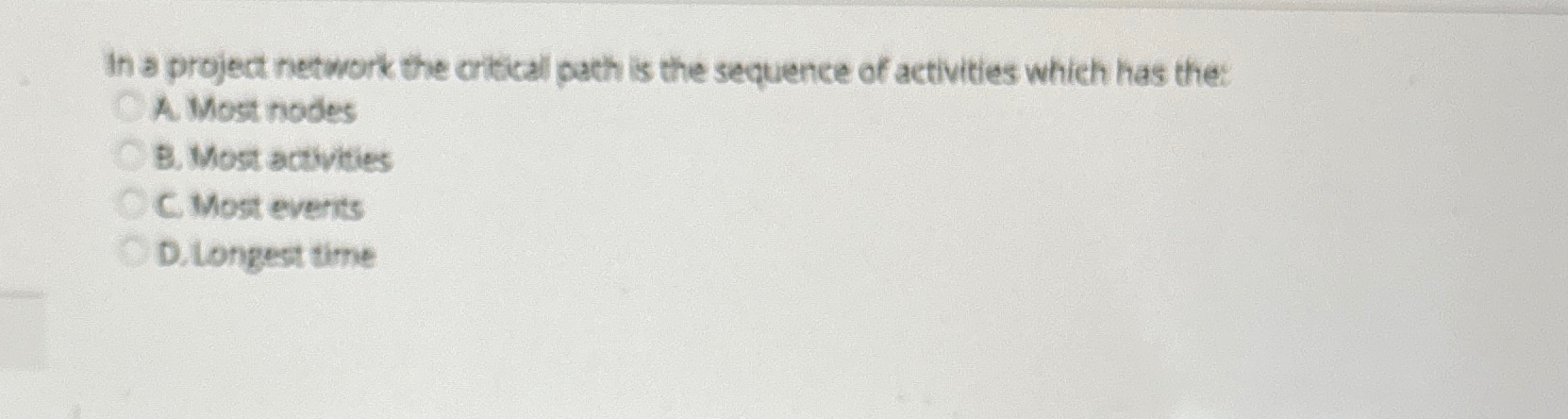  In a project network the critical pach is the sequence of