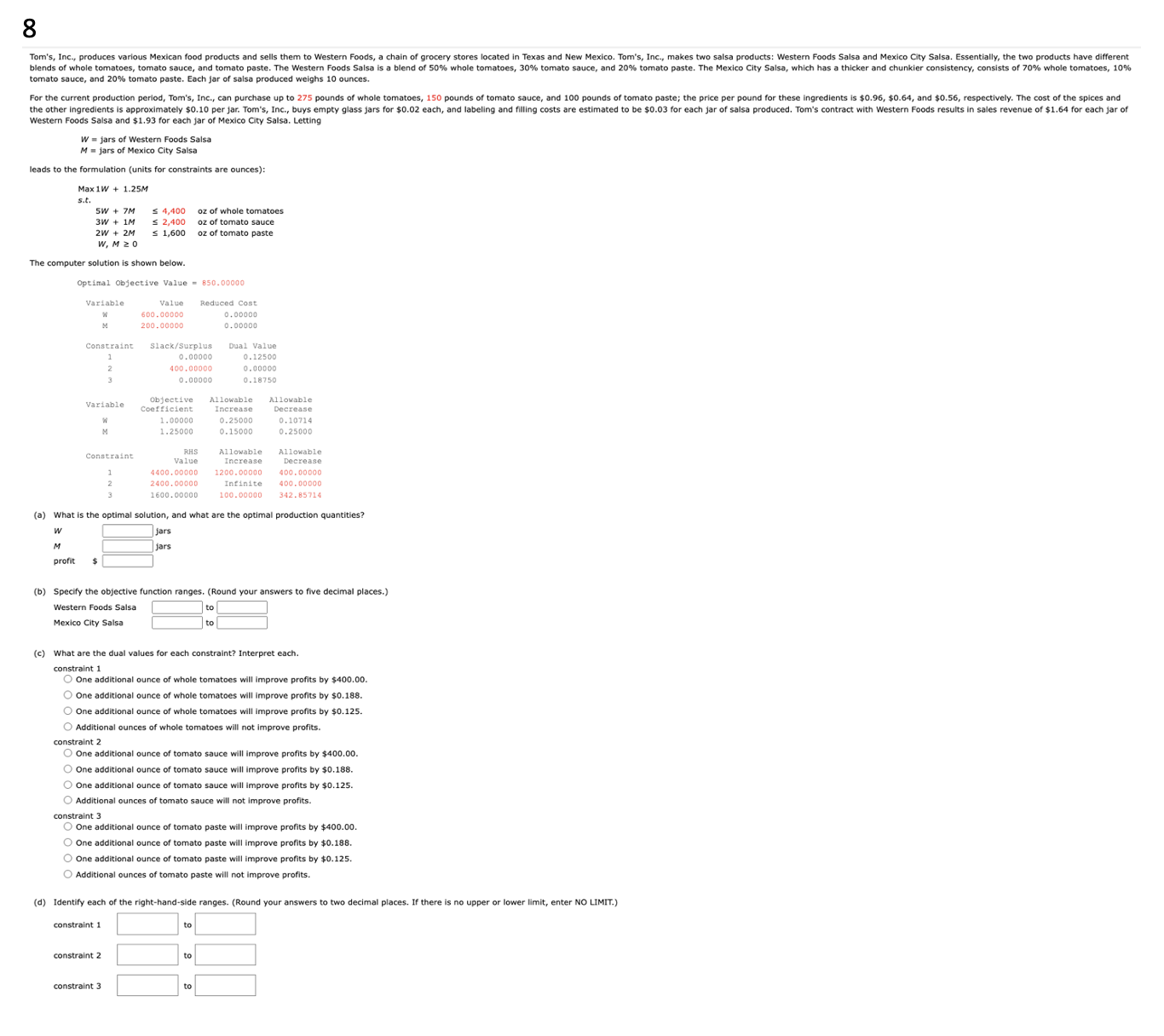  tomato sauce, and 20% tomato paste. Each jar of salsa produced