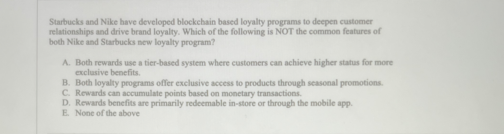  Starbucks and Nike have developed blockchain based loyalty programs to deepen