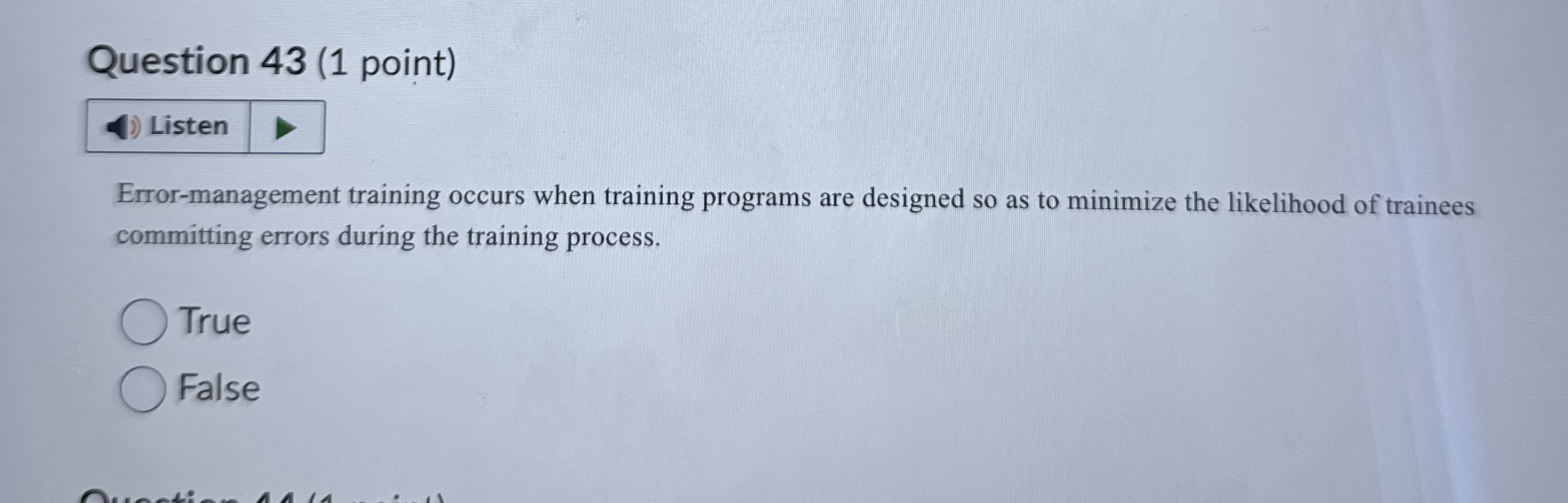  Question 43(1 point) Error-management training occurs when training programs are designed