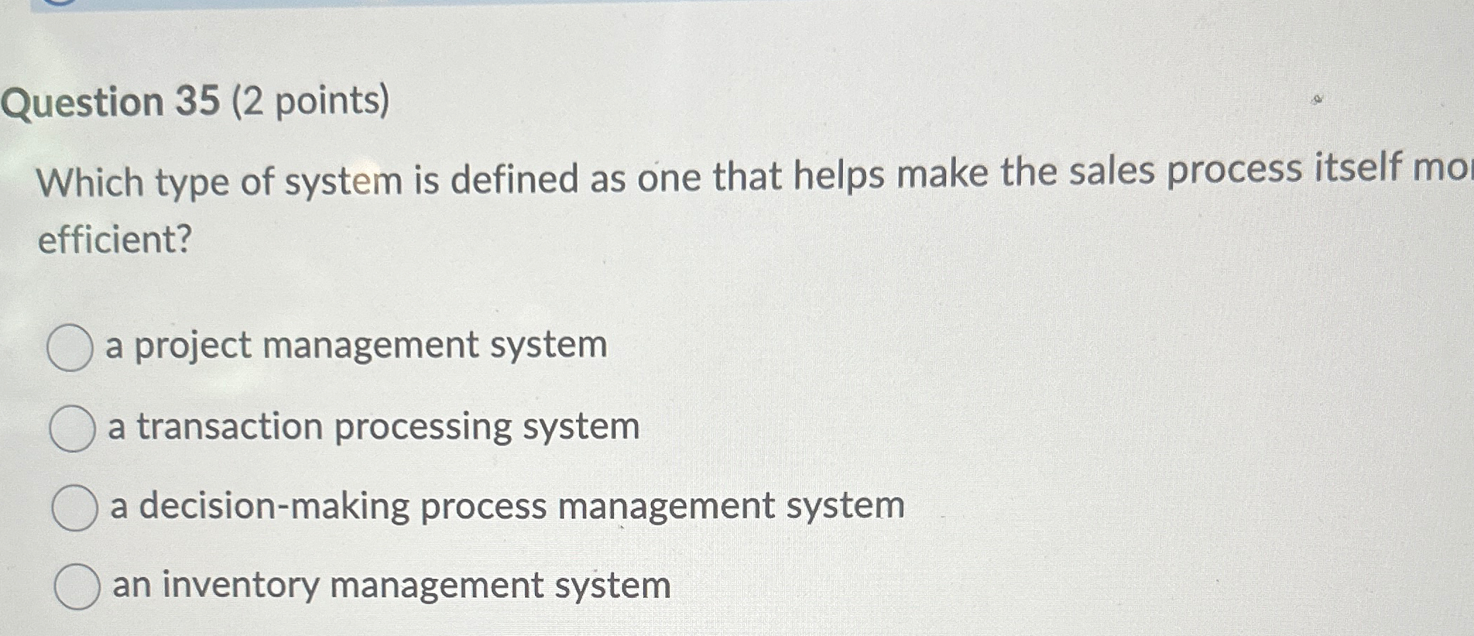  Question 35(2 points) Which type of system is defined as one