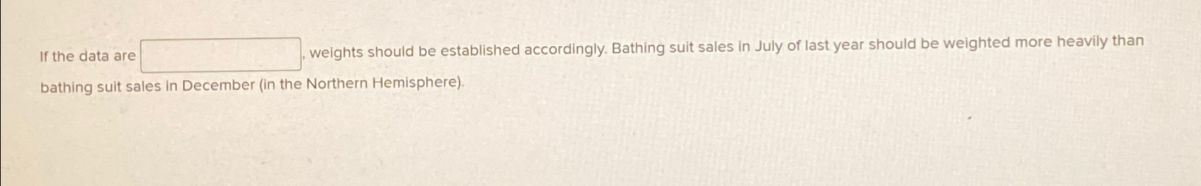  If the data are weights should be established accordingly. Bathing suit