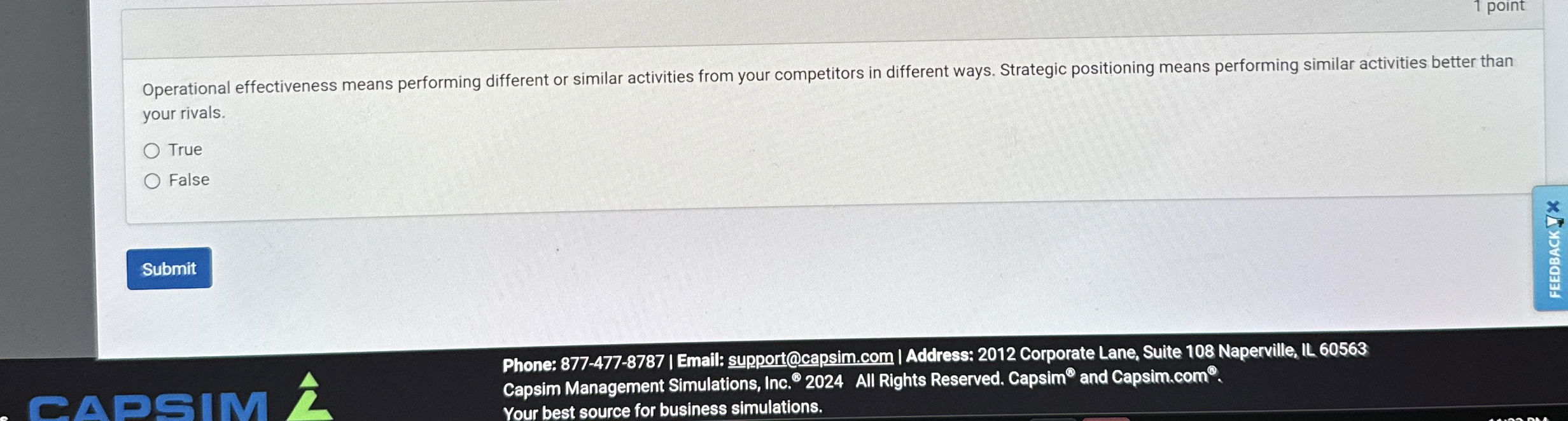  1 point Operational effectiveness means performing different or similar activities from