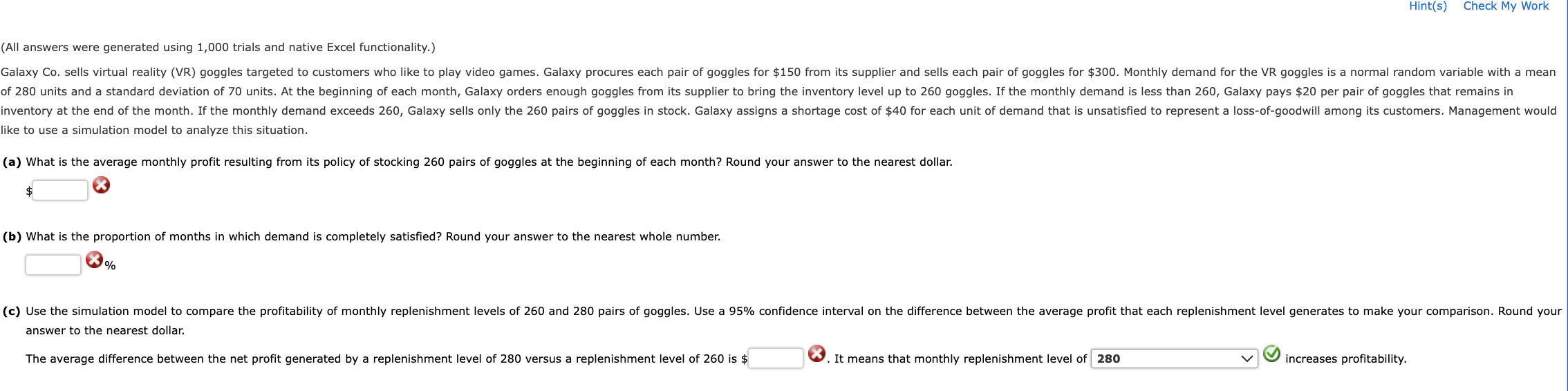  (All answers were generated using 1,000 trials and native Excel functionality.)
