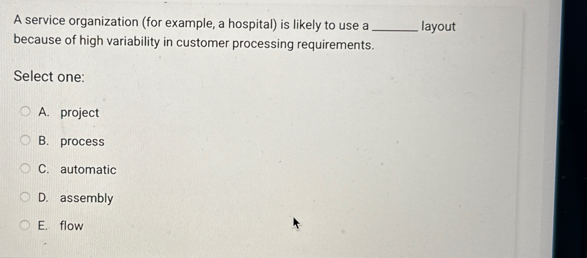  A service organization (for example, a hospital) is likely to use