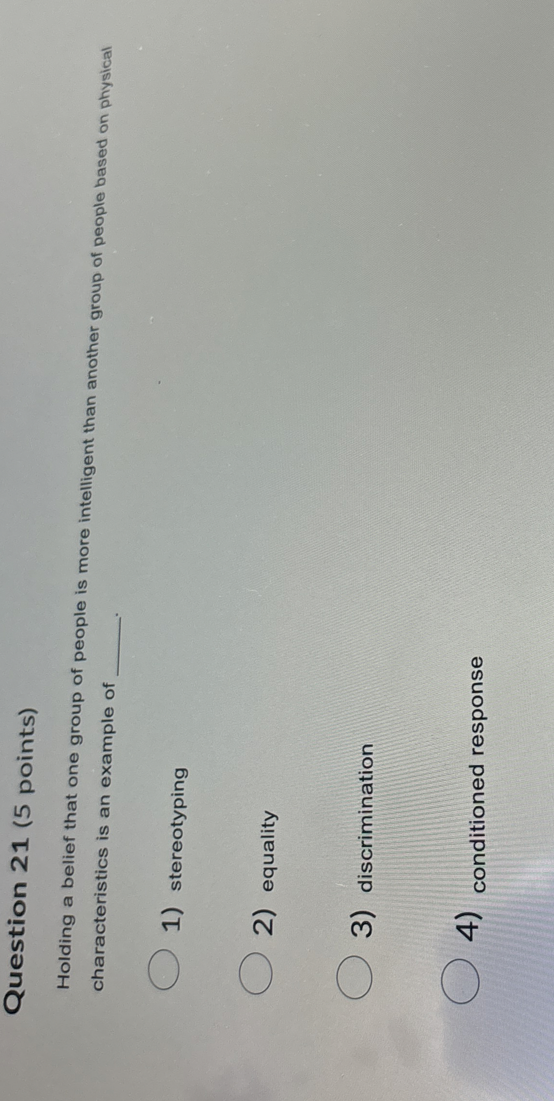  Question 21(5 points) Holding a belief that one group of people