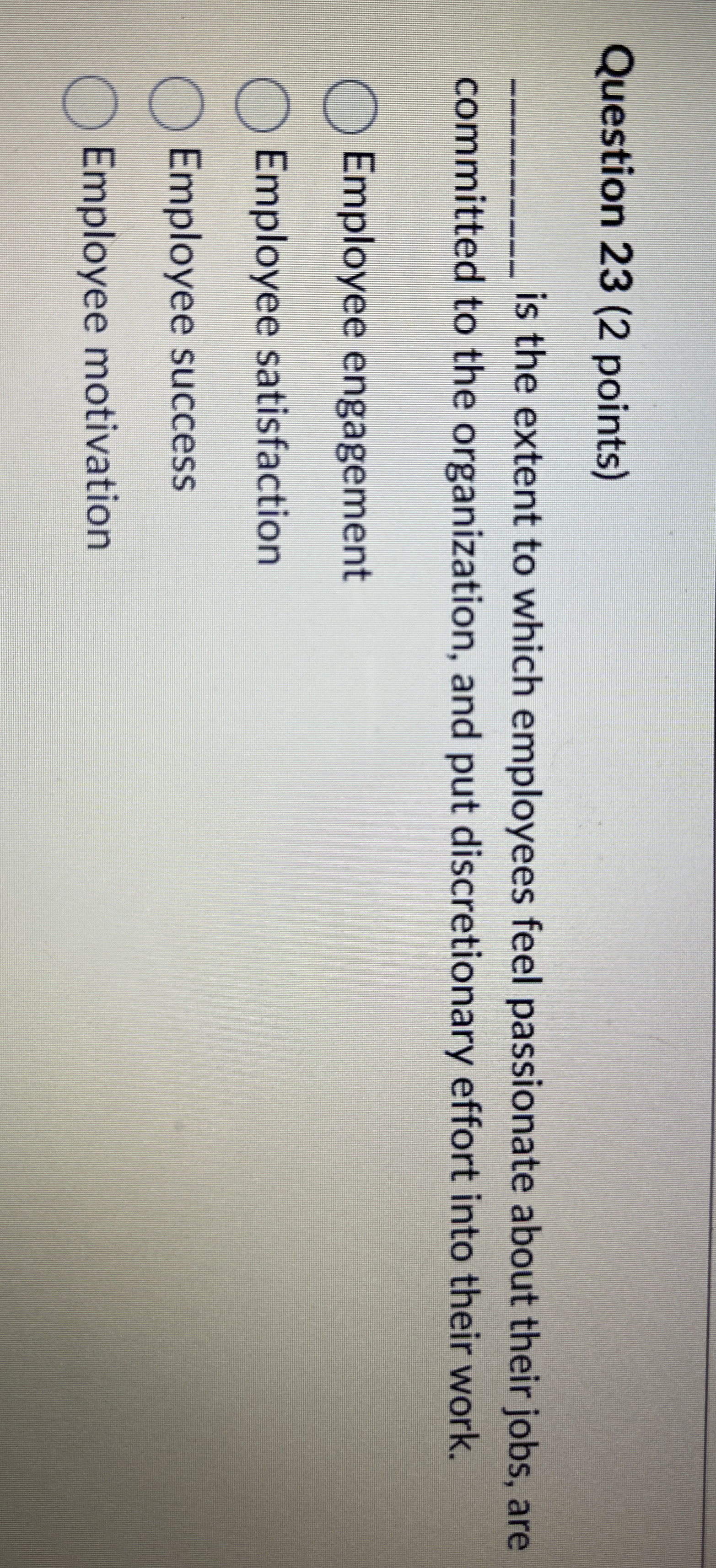  Question 23(2 points) q, is the extent to which employees feel