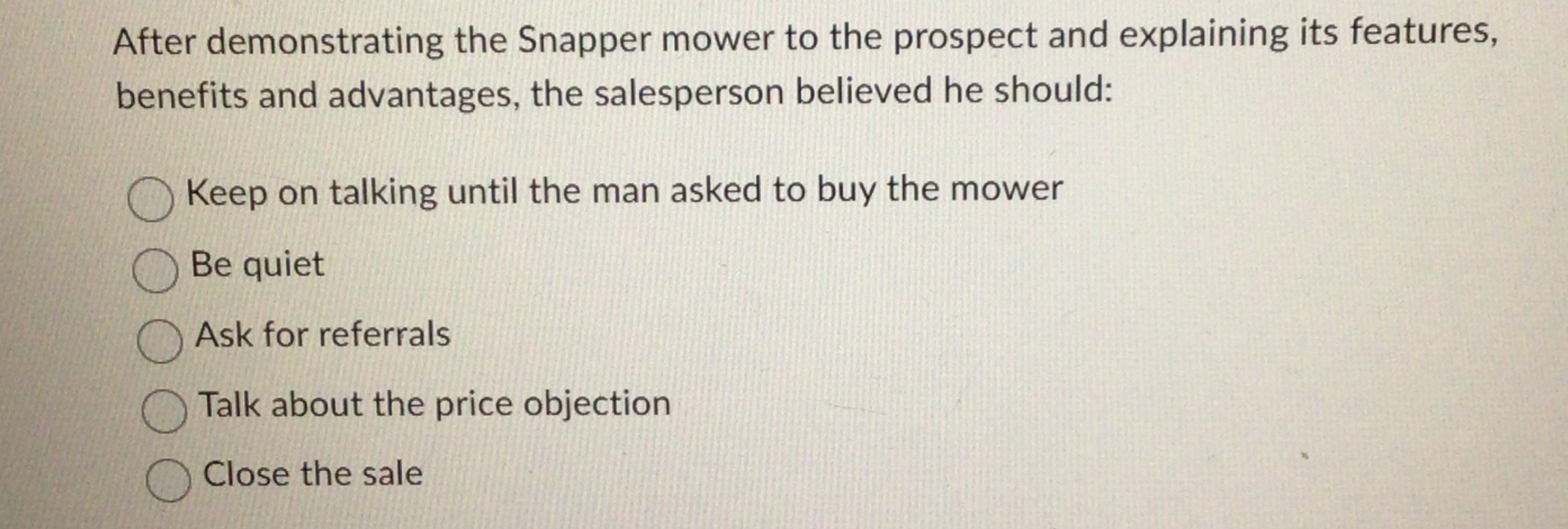  After demonstrating the Snapper mower to the prospect and explaining its