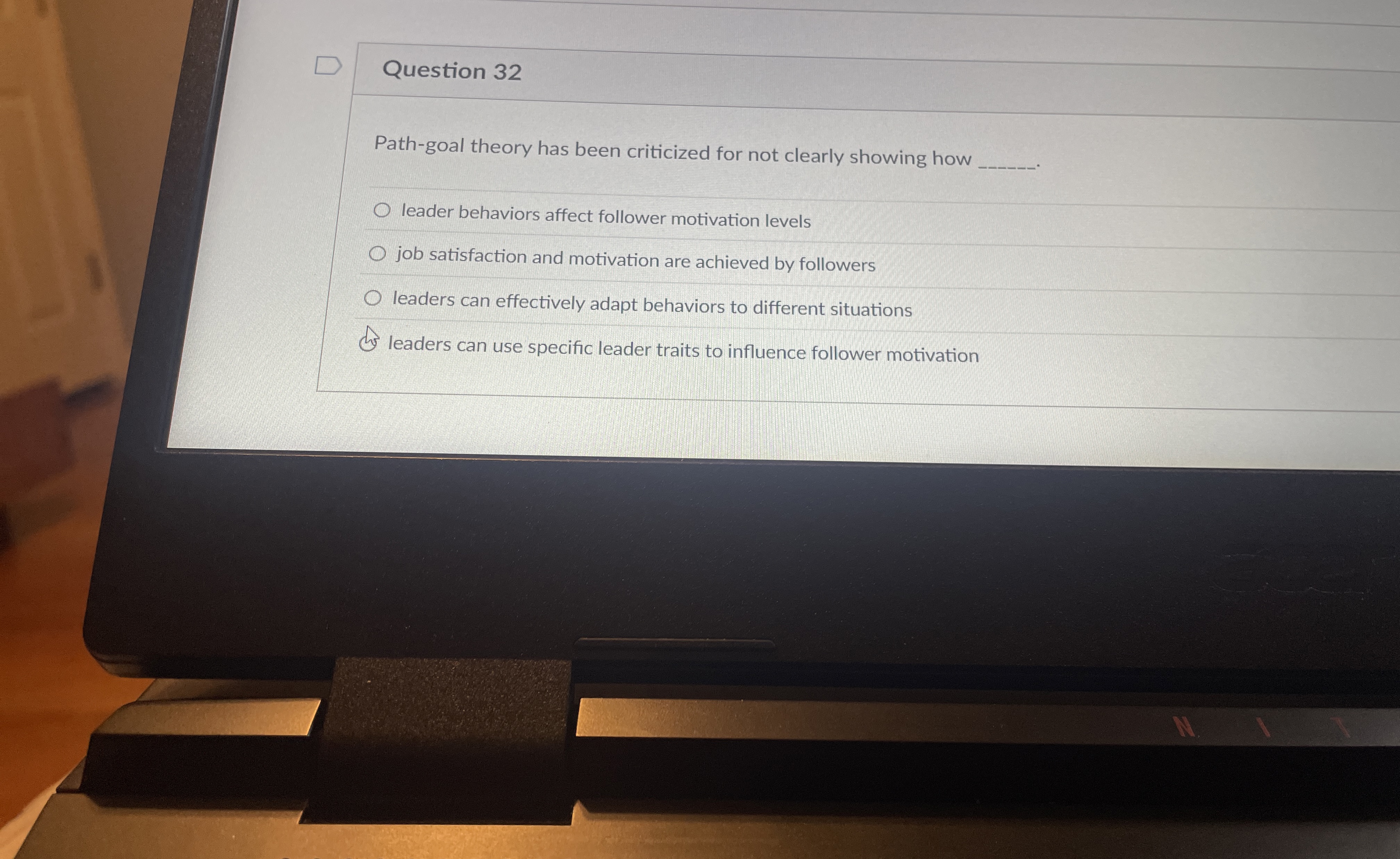  Question 32 Path-goal theory has been criticized for not clearly showing