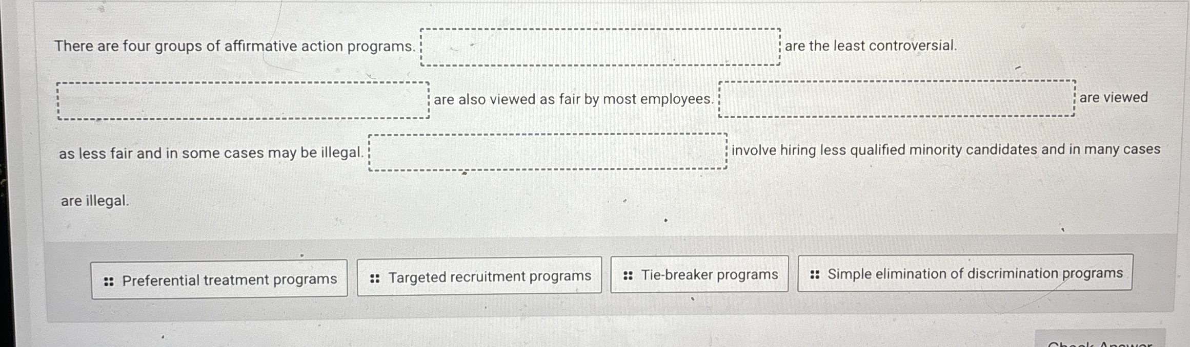  There are four groups of affirmative action programs. are the least