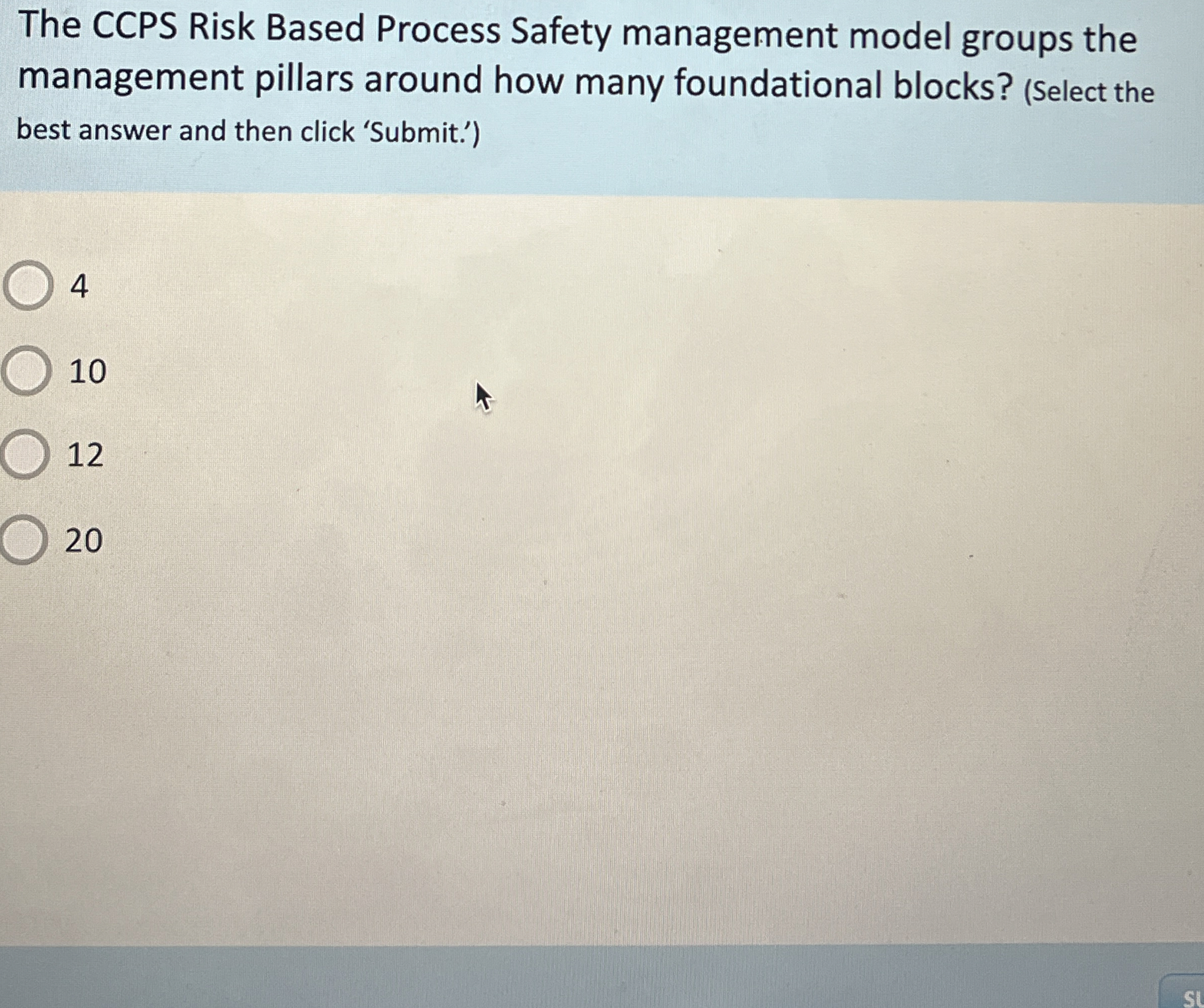  The CCPS Risk Based Process Safety management model groups the management