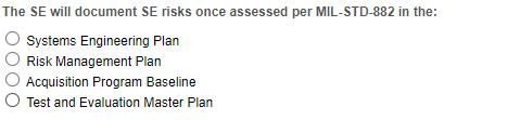  The SE will document SE risks once assessed per MIL-STD-882 in