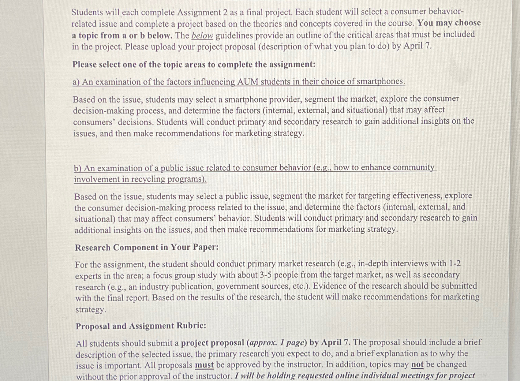  Students will each complete Assignment 2 as a final project. Each