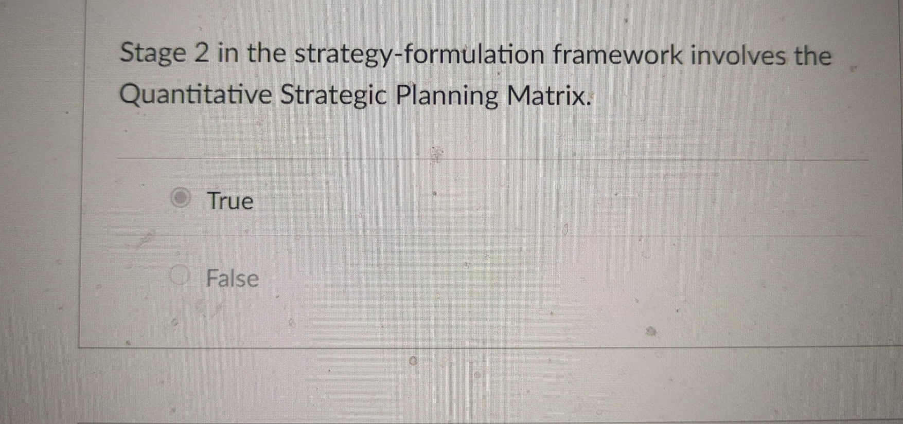  Stage 2 in the strategy-formulation framework involves the Quantitative Strategic Planning