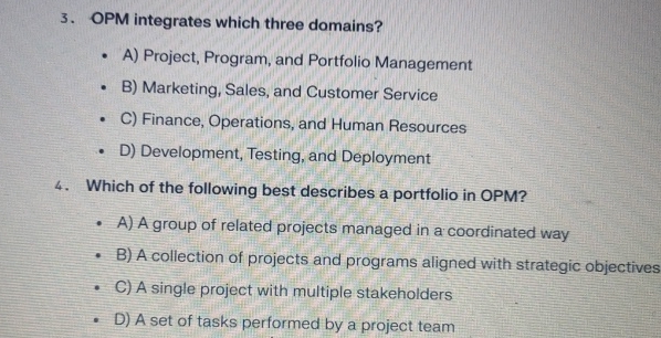  OPM integrates which three domains? A) Project, Program, and Portfolio Management