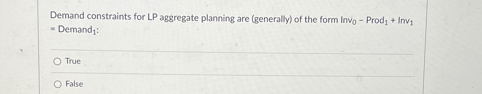  Demand constraints for LP aggregate planning are (generally) of the form