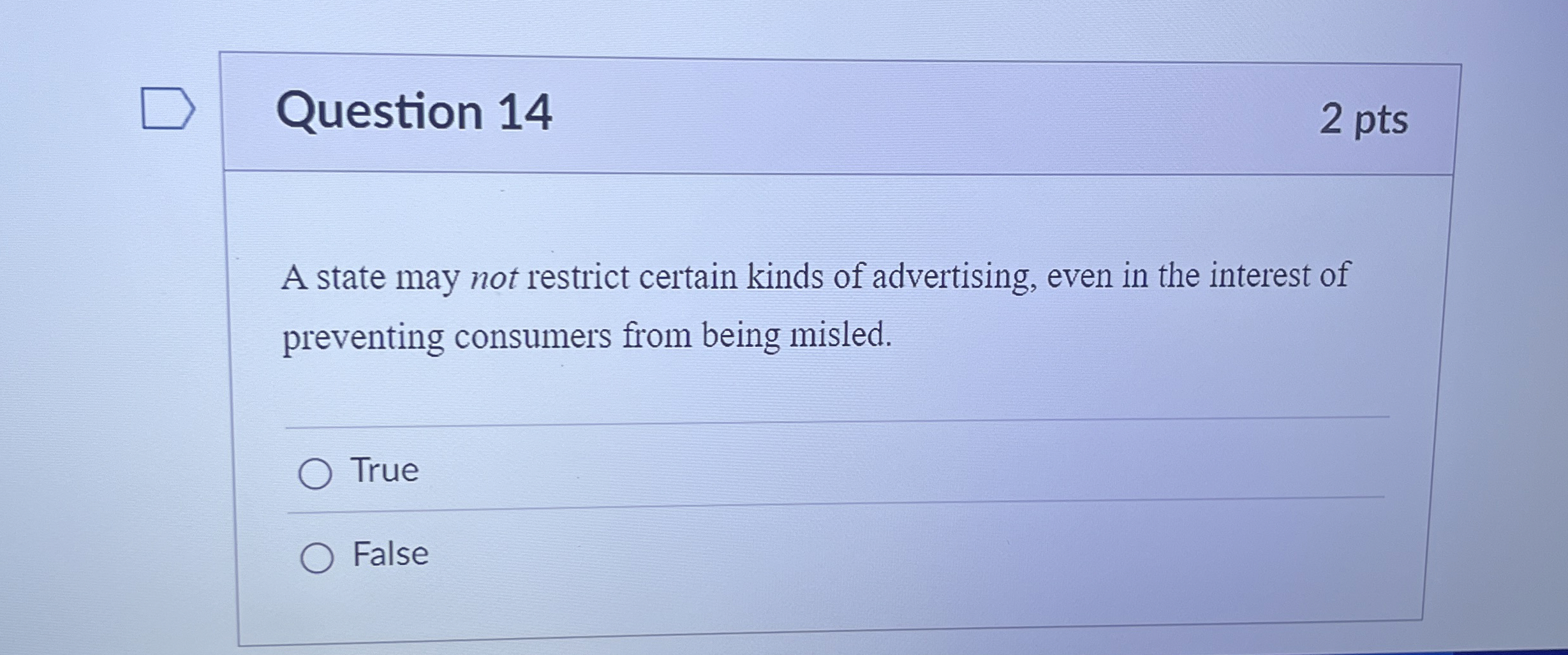  Question 14 A state may not restrict certain kinds of advertising,