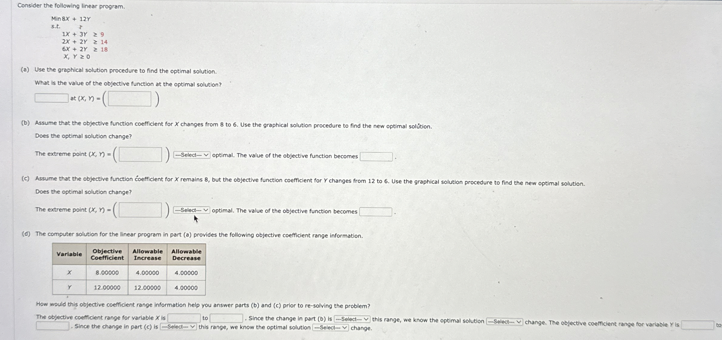  Consider the following linear program. Min 8x+12Y s.t. 1x+3Y9 2x+2Y14 6x+2Y18