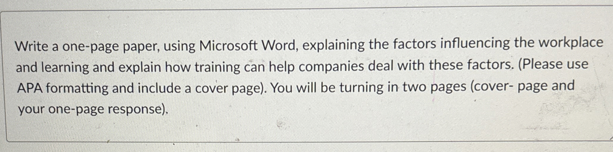  Write a one-page paper, using Microsoft Word, explaining the factors influencing