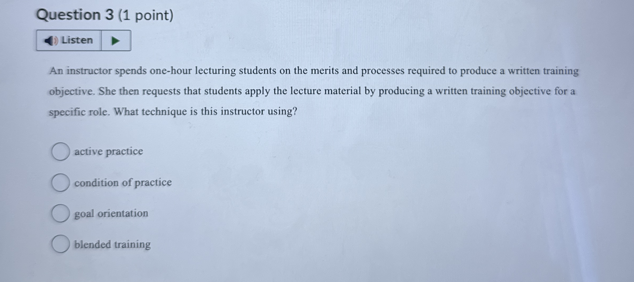  Question 3(1 point) Listen An instructor spends one-hour lecturing students on