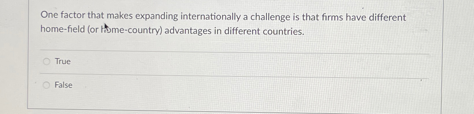  One factor that makes expanding internationally a challenge is that firms