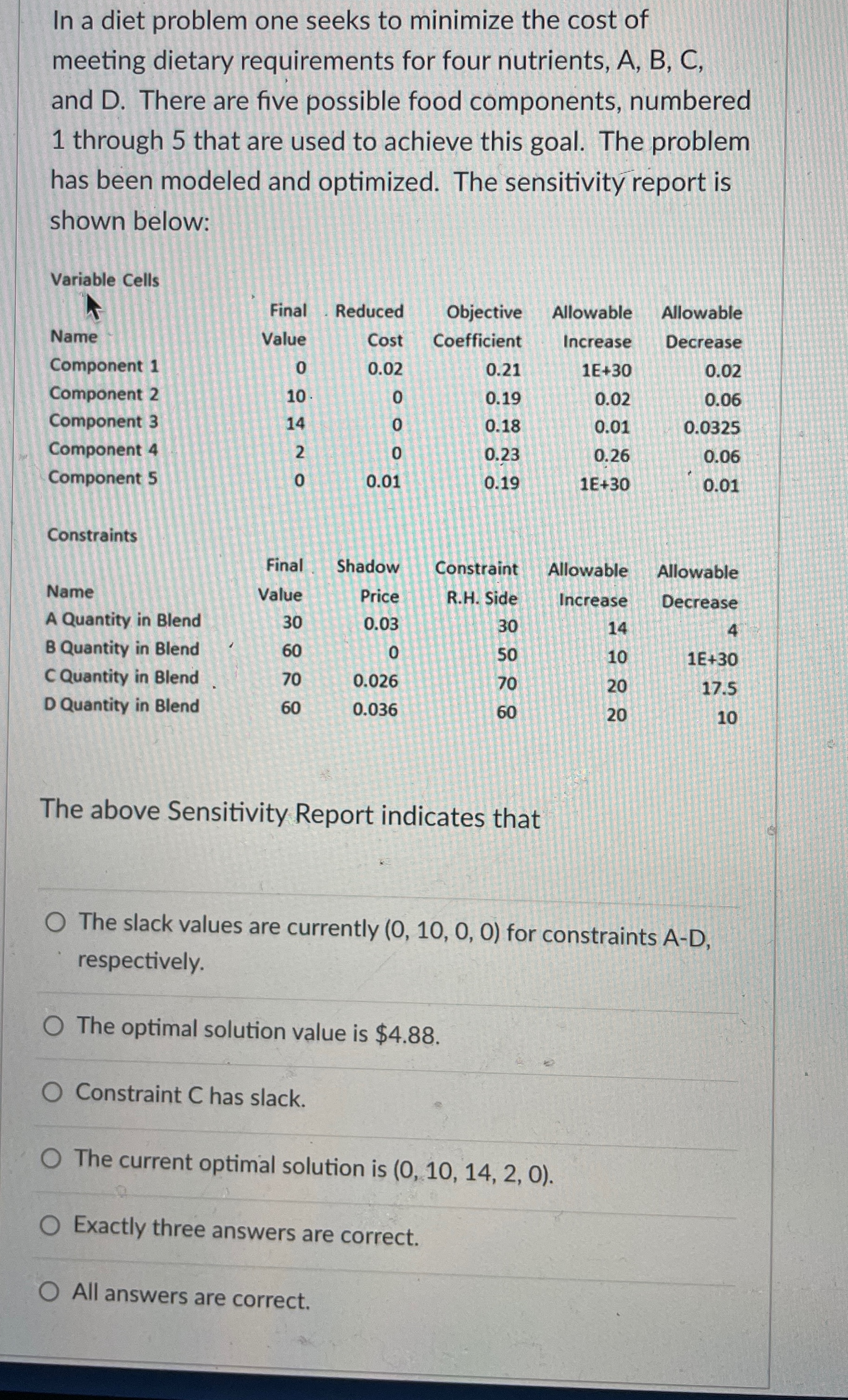  In a diet problem one seeks to minimize the cost of