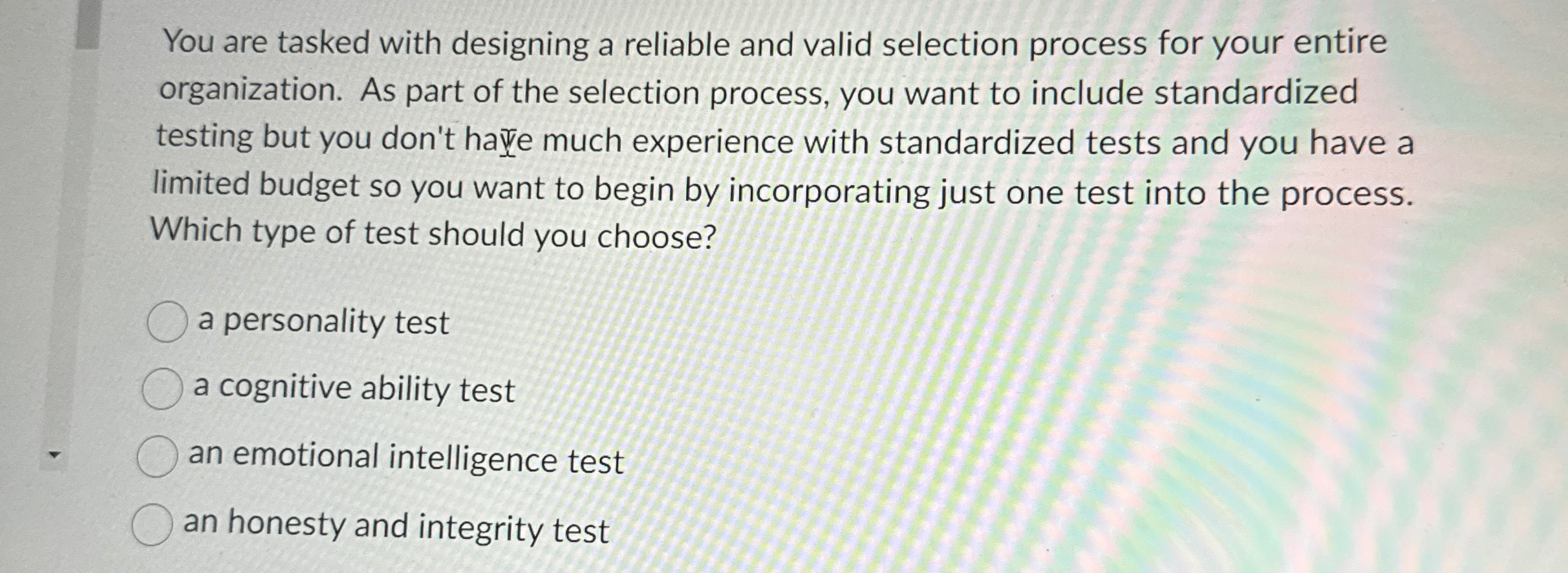  You are tasked with designing a reliable and valid selection process