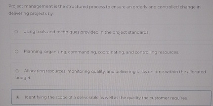  Project management is the structured process to ensure an orderly and