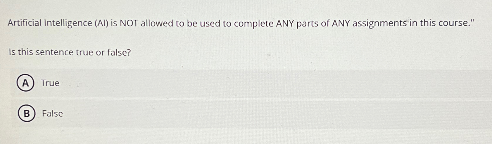  Artificial Intelligence (AI) is NOT allowed to be used to complete
