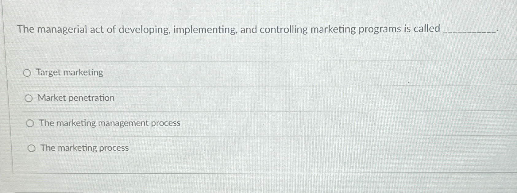  The managerial act of developing, implementing, and controlling marketing programs is