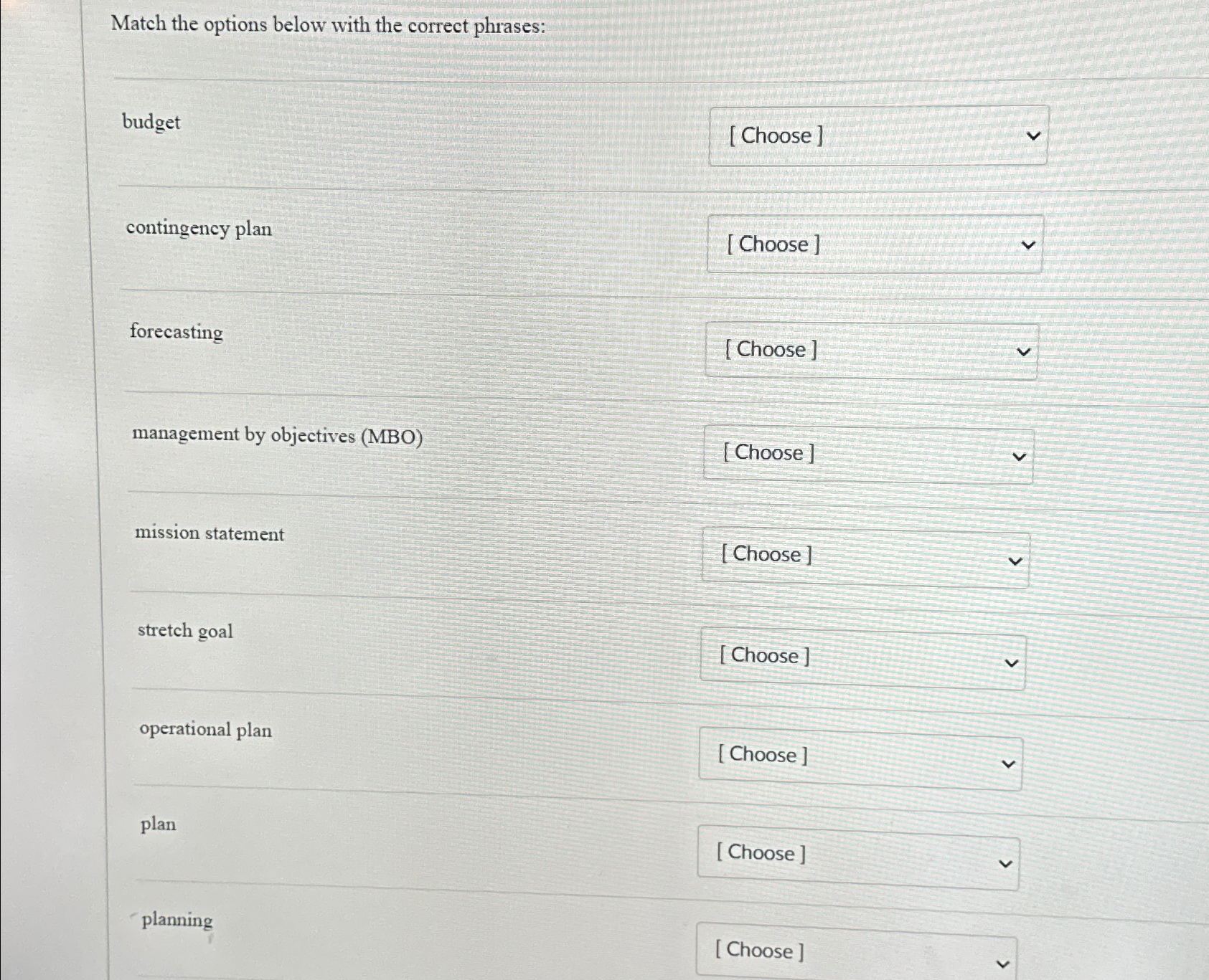  Match the options below with the correct phrases: budget contingency plan