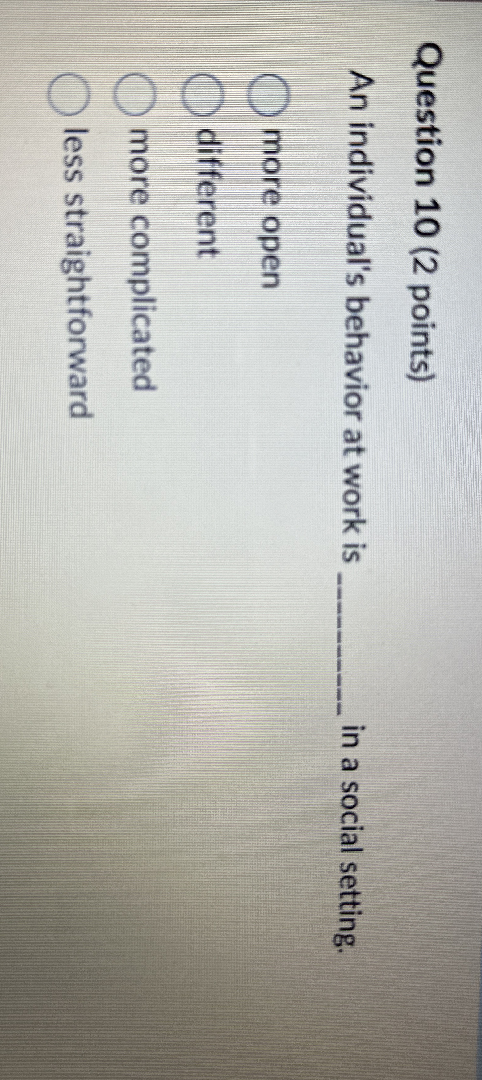  Question 10(2 points) An individual's behavior at work is q, in