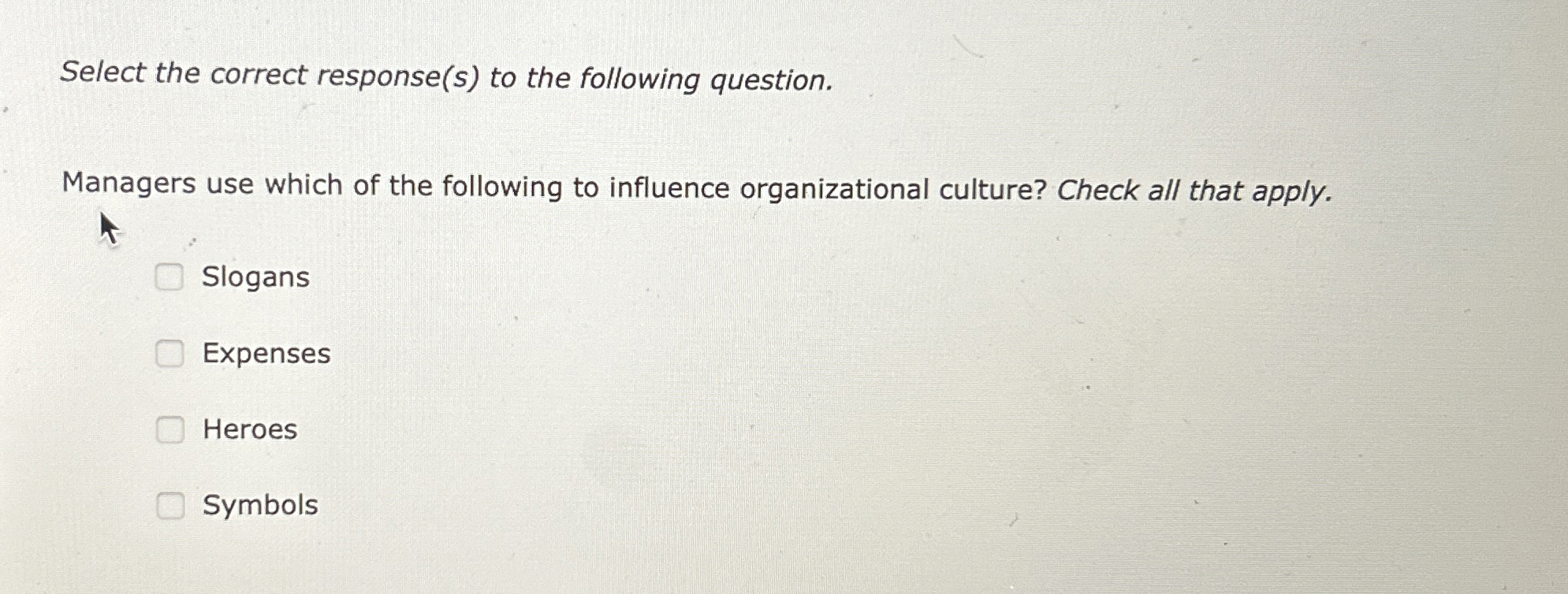  Select the correct response(s) to the following question. Managers use which