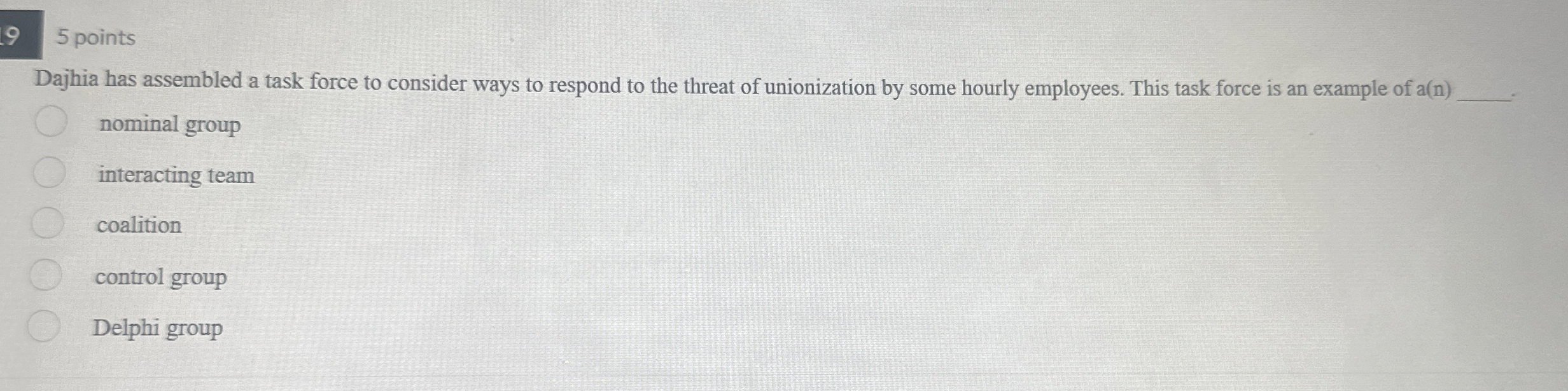  5 points Dajhia has assembled a task force to consider ways