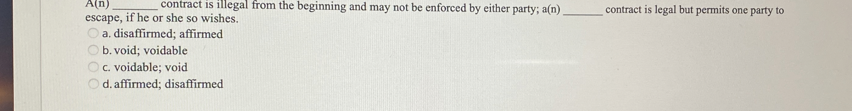  A(n)escape, if he or she so wishes.contract is illegal from the